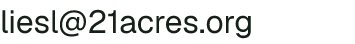 Email address for 21 Acres