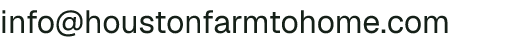 Email address for All Houston & San Antonio Farm to Home