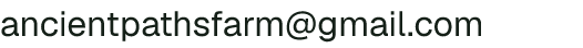 Email address for Ancient Paths Farm