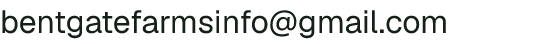 Email address for Bentgate Farms
