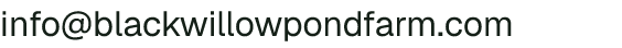 Email address for Black Willow Pond Farm