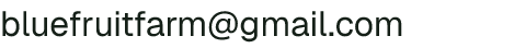 Email address for Blue Fruit Farm