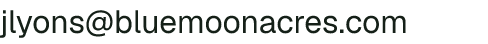 Email address for Blue Moon Acres