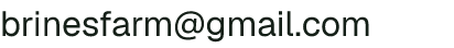 Email address for Brines Farm
