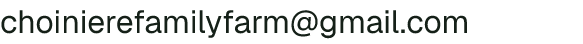 Email address for Choiniere Family Farm