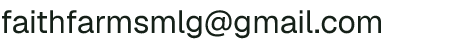 Email address for Faith Farms