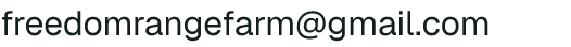 Email address for Freedom Range Farm