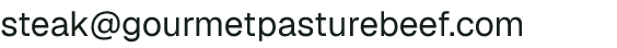 Email address for Gourmet Pasture Beef