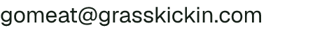 Email address for GrassKickin' Farms