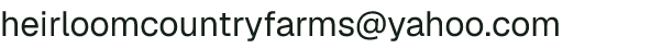 Email address for Heirloom Country Farms
