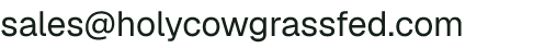 Email address for Holy Cow Grassfed Beef/Moses Farm