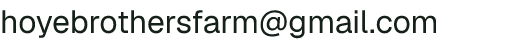 Email address for Hoye Brothers Farm