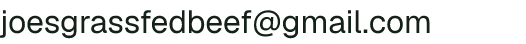 Email address for Joe's Grass Fed Beef