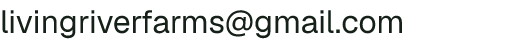 Email address for Living River Farms