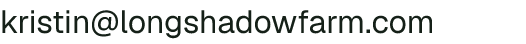 Email address for Long Shadow Farm
