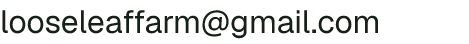 Email address for Loose Leaf Farm