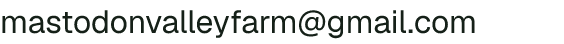 Email address for Mastodon Valley Farm