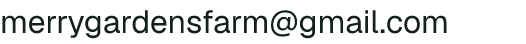 Email address for Merry Gardens Farm