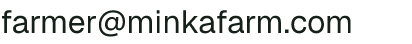 Email address for Minka Farm