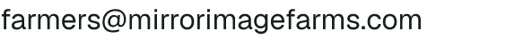 Email address for Mirror Image Farms