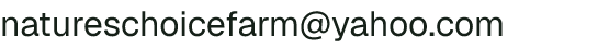 Email address for Nature's Choice Farm