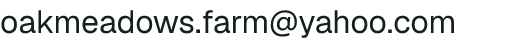 Email address for Oak Meadows Farm