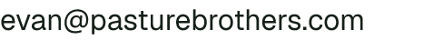 Email address for Pasture Brothers
