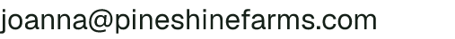 Email address for Pineshine Farms