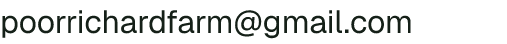Email address for Poor Richard's Farm