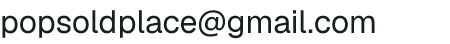 Email address for Pop's Old Place