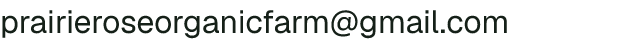 Email address for Prairie Rose Organic Farm