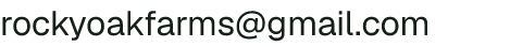 Email address for Rocky Oak Farm
