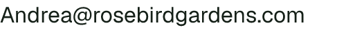 Email address for Rosebird Gardens