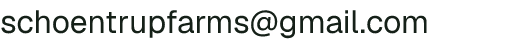 Email address for Schoentrup Farms