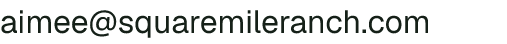 Email address for Square Mile Ranch