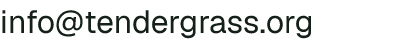 Email address for Tendergrass Farms