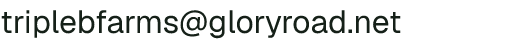 Email address for Triple "B" Farm