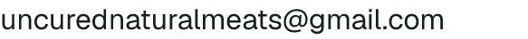 Email address for Uncured Natural Meats, LLC