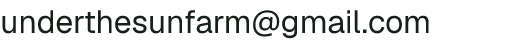 Email address for Under the Sun Farm