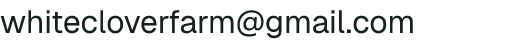 Email address for White Clover Farm