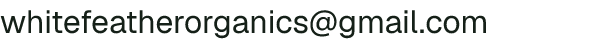 Email address for Whitefeather Organics, LLC