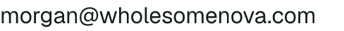 Email address for wholesome nova acres