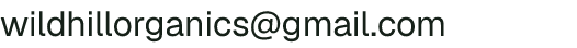 Email address for Wild Hill Organics